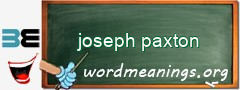 WordMeaning blackboard for joseph paxton
